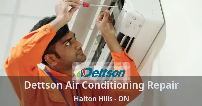 Dettson Air Conditioning Repair Halton Hills - ON