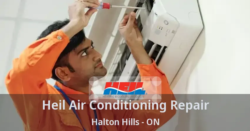 Heil Air Conditioning Repair Halton Hills - ON