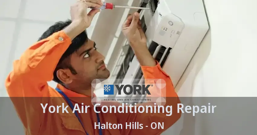 York Air Conditioning Repair Halton Hills - ON