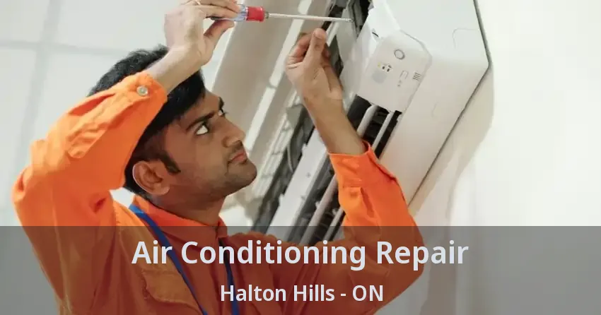 Air Conditioning Repair Halton Hills - ON