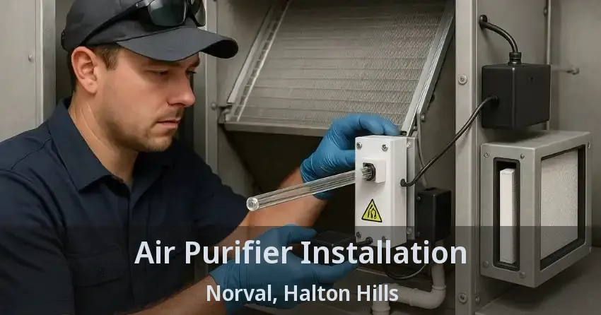Air Purifier Installation Norval, Halton Hills - ON