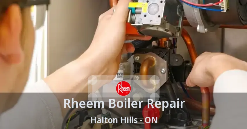 Rheem Boiler Repair Halton Hills - ON