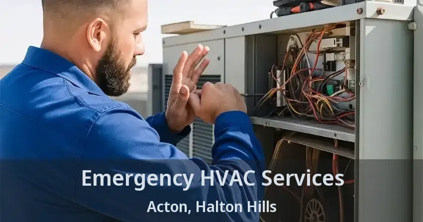 Emergency HVAC Services Acton, Halton Hills - ON