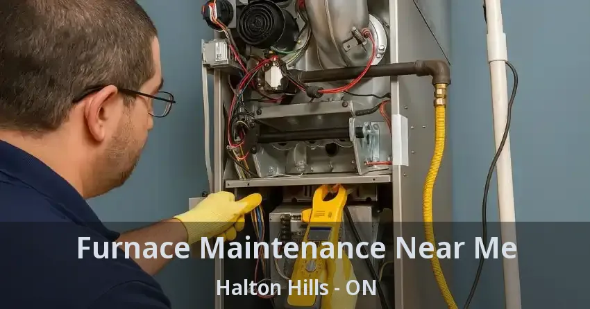 Furnace Maintenance Near Me Halton Hills - ON