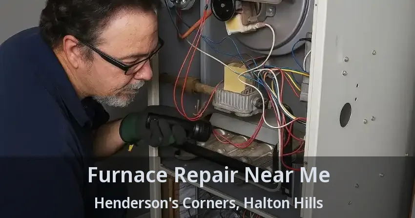 Furnace Repair Near Me Henderson's Corners, Halton Hills - ON