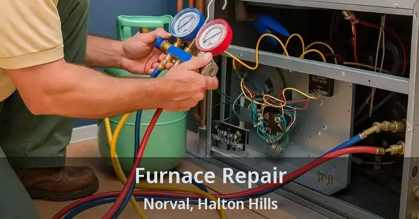 Furnace Repair Norval, Halton Hills - ON