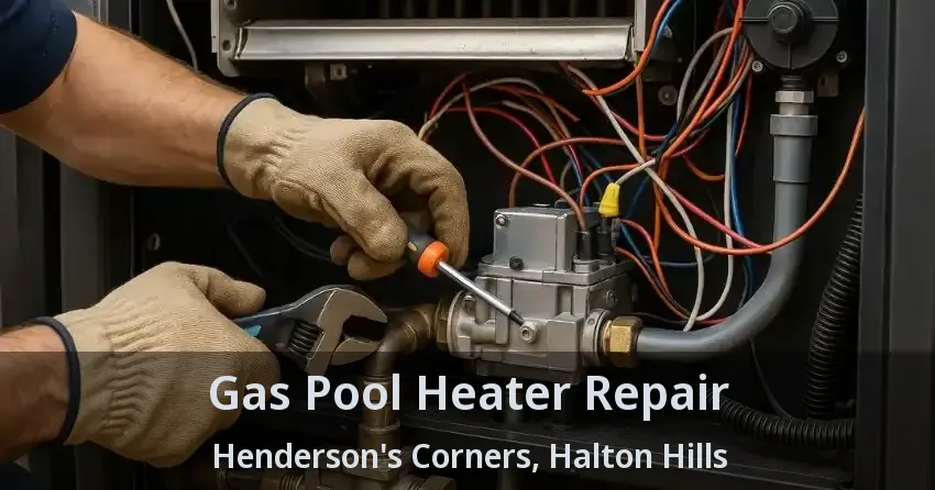 Gas Pool Heater Repair Henderson's Corners, Halton Hills - ON