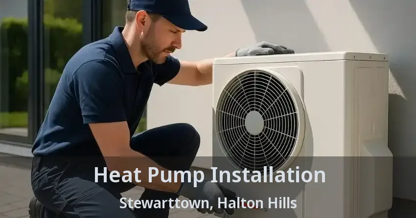 Heat Pump Installation Stewarttown, Halton Hills - ON