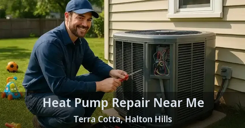 Heat Pump Repair Near Me Terra Cotta, Halton Hills - ON