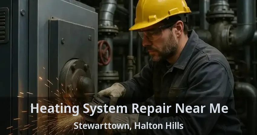 Heating System Repair Near Me Stewarttown, Halton Hills - ON