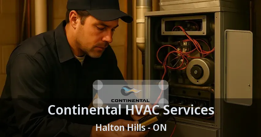 Continental HVAC Services Halton Hills - ON