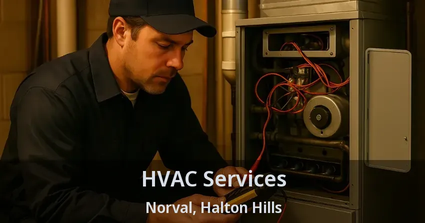 HVAC Services Norval, Halton Hills - ON