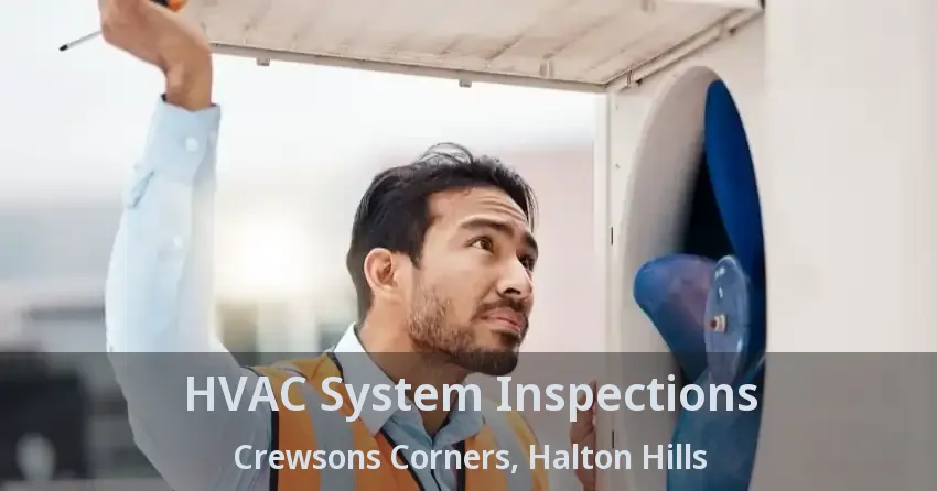 HVAC System Inspections Crewsons Corners, Halton Hills - ON