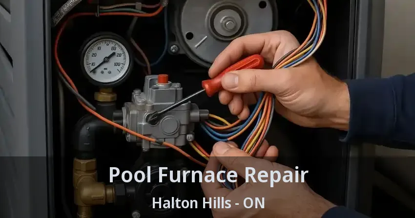 Pool Furnace Repair Halton Hills - ON