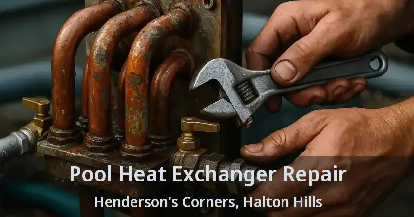 Pool Heat Exchanger Repair Henderson's Corners, Halton Hills - ON