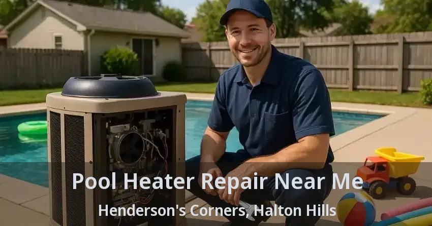 Pool Heater Repair Near Me Henderson's Corners, Halton Hills - ON