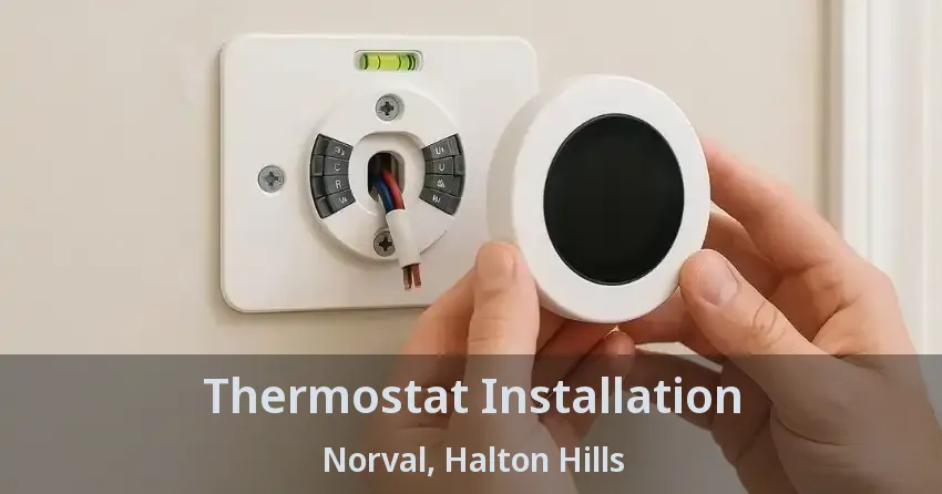 Thermostat Installation Norval, Halton Hills - ON